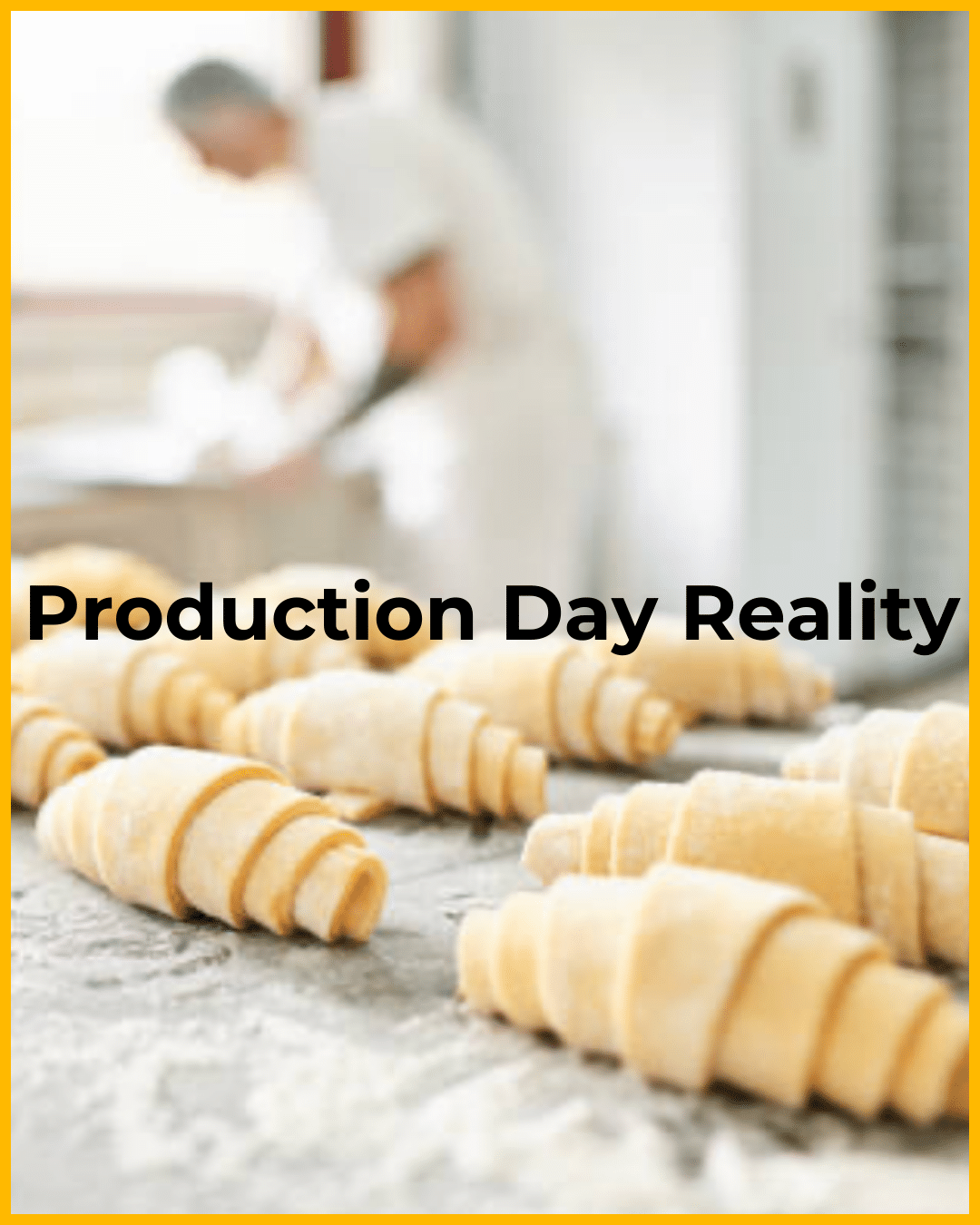 Production Day Reality